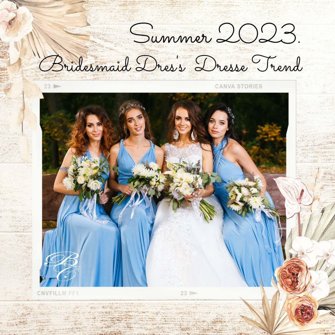 SUMMER 2023 BRIDESMAID DRES'S DRESSES TRENDS - NEW DRESSES.